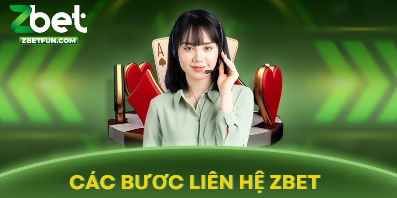 Tổng hợp tất cả các bước liên hệ ZBET 