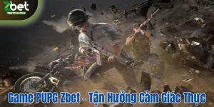 Game PUPG Zbet - tận hưởng cảm giác thực