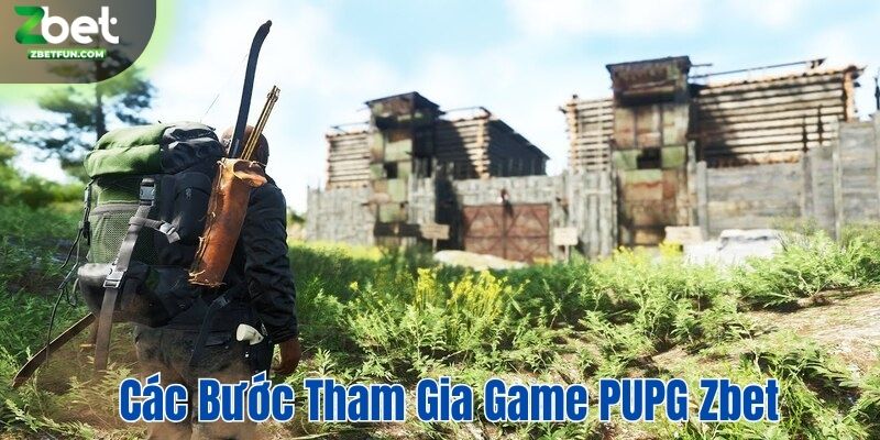 Các bước tham gia game PUPG Zbet kiếm tiền online