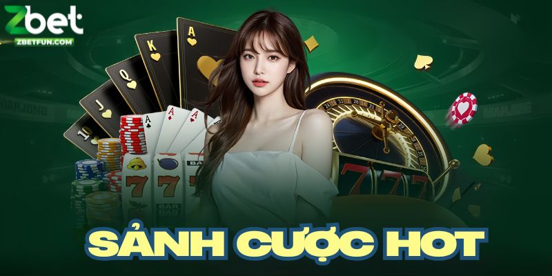 Một số sảnh cược hot tại ZBET